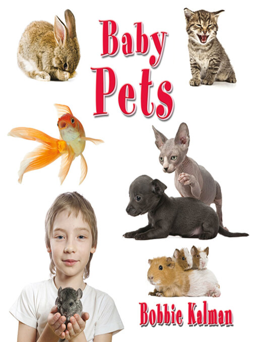 Bobbie Kalman创作的Baby Pets作品的详细信息 - 可供借阅